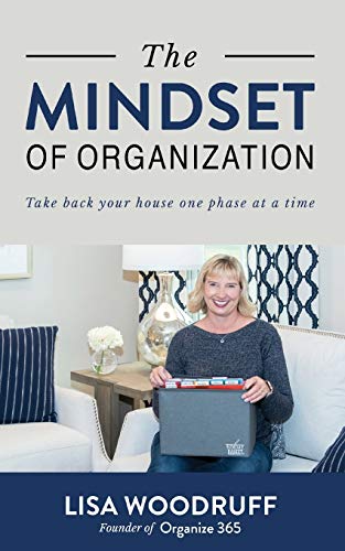  The Mindset of Organization: Take Back Your House One Phase at a Time Livre eBook France