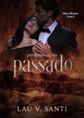 Perdendo-se no Passado (Série Obscuros - Livro 5)
