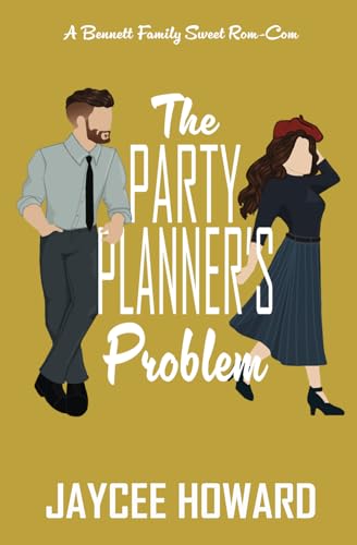 The Party Planner's Problem: A Sweet Romantic Comedy (The Bennett