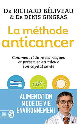 Télécharger La méthode anticancer : Comment réduire les risques et préserver au mieux son capital santé Livre eBook France