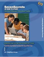 Parent's Ultimate Education Guide: Seven Secrets of How to Study 0974082422 Book Cover