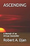 ASCENDING: A Memoir of an African Storyteller