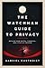 The Watchman Guide to Privacy: Reclaim Your Digital, Financial, and Lifestyle Freedom