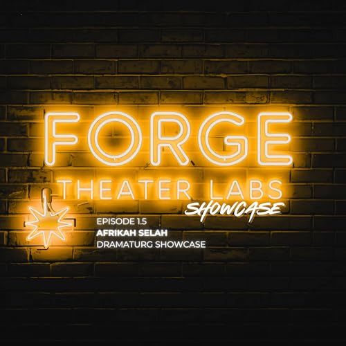 Forge Theater Labs Dramaturg Showcase: Afrikah Selah