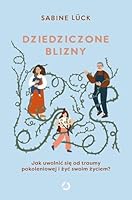 Dziedziczone blizny. Jak uwolnic sie od traumy pokoleniowej i zyc swoim zyciem? 8381353564 Book Cover