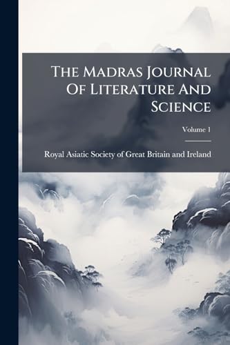 The Madras Journal Of Literature And Science; Volume 1