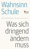  Wahnsinn Schule: Was sich dringend ändern muss