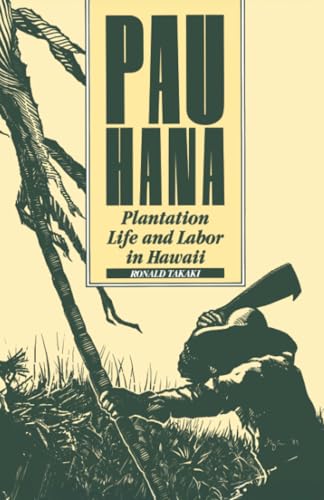 Pau Hana: Plantation Life and Labor in Hawaii, 1835-1920