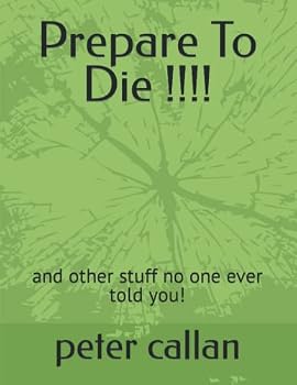Paperback Prepare To Die !!: and other stuff no one ever told you ... Book
