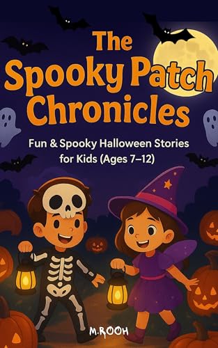 THE SPOOKY PATCH CHRONICLES: Fun and spooky Halloween stories for kids age 7-12 (English Edition)