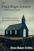 The Duct Tape Letters: An unlikely resource for church leadership B0B6XX3C5Q Book Cover