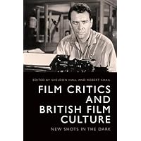 Film Critics and British Film Culture