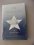 The Texas Navy: In Forgotten Battles and Shirtsleeve Diplomacy