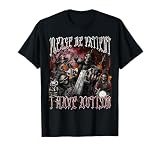 Please Be Patient I Have Autism Funny Hard Skeleton Meme T-Shirt