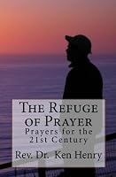 The Refuge of Prayer: Prayers for the 21st Century 1456469592 Book Cover