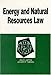 Energy and Natural Resources Law in a Nutshell (Nutshell Series)