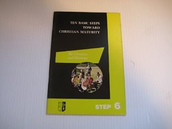 Paperback Ten Basic Steps Toward Christian Maturity - The Christian and Obedience - Step 6 Book