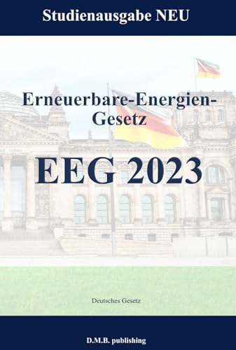 Erneuerbare-Energien-Gesetz - EEG 2023: Studienausgabe NEU