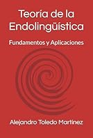 Teoría de la Endolingüística: Fundamentos y Aplicaciones B0FGV35XCD Book Cover