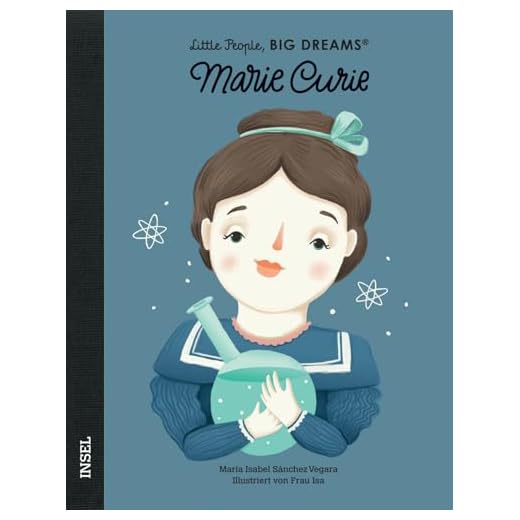 Marie Curie – Little People, BIG DREAMS (Deutsche Ausgabe): Kinderbuch ab 4 Jahre