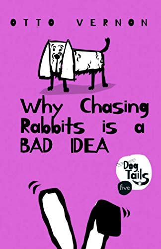 Why Chasing Rabbits is a Bad Idea (Dog Tails)