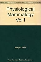 Physiological Mammalogy. Vol 1, Mammalian Populations B0027MOOG0 Book Cover
