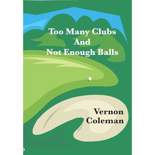 Too Many Clubs And Not Enough Balls by Vernon Coleman episode artwork