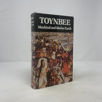 Mankind and Mother Earth: A Narrative History of the World