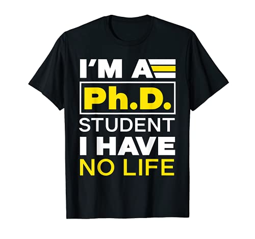 Soy estudiante de doctorado I 've No Life Doctorado Graduación Doctorado Camiseta