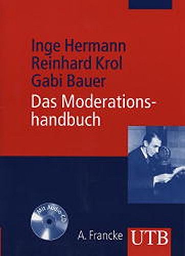 Das Moderationshandbuch: Souverän vor Mikro und Kamera Das Moderationshandbuch: Souverän vor Mikro und Kamera