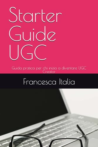 Starter Guide UGC: Guida pratica per chi inizia a diventare UGC Creator
