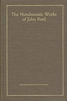Nondramatic Works of John Ford (Medieval and Renaissance Texts and Studies) 0866980970 Book Cover
