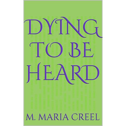 Dying to Be Heard by M. Maria Creel episode artwork