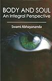 BODY AND SOUL: An Integral Perspective
