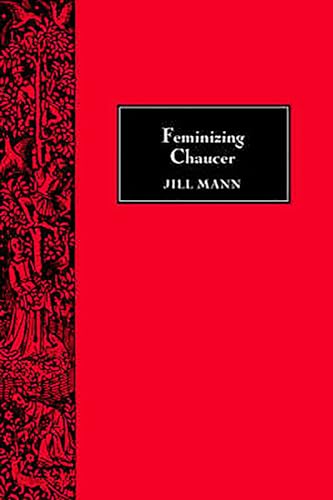 Feminizing Chaucer (Chaucer Studies, 30)