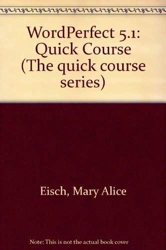 WordPerfect 5.1: Quick Course (The quick course series)
