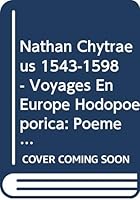 Nathan Chytraeus (1543-1598) - Voyages En Europe (Hodopoeporica): Poemes Latins de la Renaissance 9068315846 Book Cover