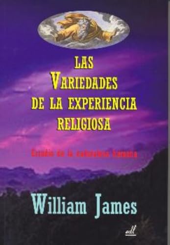 Las variedades de la experiencia religiosa: Estudio de la natural...