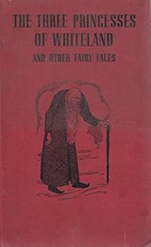 The three princesses of Whiteland and other fairy tales