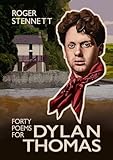 Forty Poems for Dylan Thomas