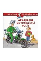 Dunyayi Ogreniyorum-Arkadasim Motosikletli Polis 6053328375 Book Cover