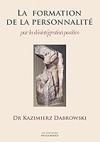 La formation de la personnalité par la désintégration positive 2916721819 Book Cover
