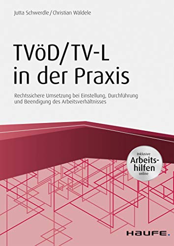 Tvod Tv L In Der Praxis Inkl Arbeitshilfen Online Rechtssichere Umsetzung Bei Einstellung Durchfuhrung Und Beendigung Des Arbeitsverhaltnisses Haufe Fachbuch 14701 Ebook Schwerdle Jutta Waldele Christian Amazon De Kindle Shop