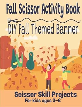 Paperback Fall Scissor Activity Book - Scissor Skills Project: DIY Fall Themed Banner - Make your own Fall hanging banner while learning scissor skills. Book