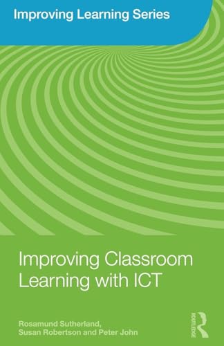 Improving Classroom Learning with ICT (Improving Learning) view 2