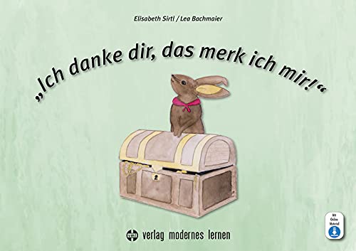 "Ich danke dir, das merk ich mir!": Bilderbuch in Anlehnung an das Therapiekonzept "Wortschatzsammler" von Motsch, Marks und Ulrich
