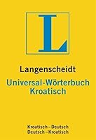 Langenscheidts Universal Wörterbuch, Kroatisch: Croatian-German/German-Croatian Dictionary 3468183127 Book Cover