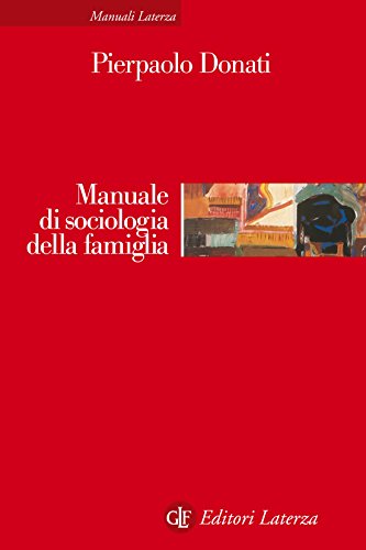 Manuale di sociologia della famiglia (Manuali Laterza Vol. 230)