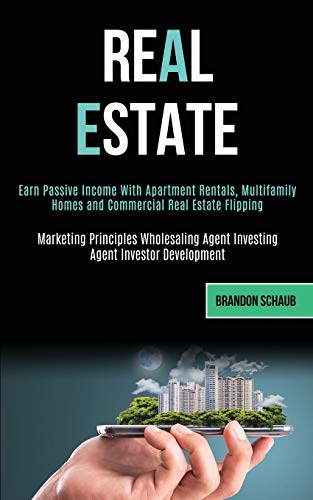 Real Estate: Earn Passive Income With Apartment Rentals, Multifamily Homes and Commercial Real Estat Real Estate: Earn Passive Income With Apartment Rentals, Multifamily Homes and Commercial Real Estat