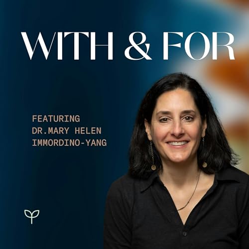 『Live Like You Mean It: Emotional and Cognitive Wellness, with Dr. Mary Helen Immordino-Yang』のカバーアート